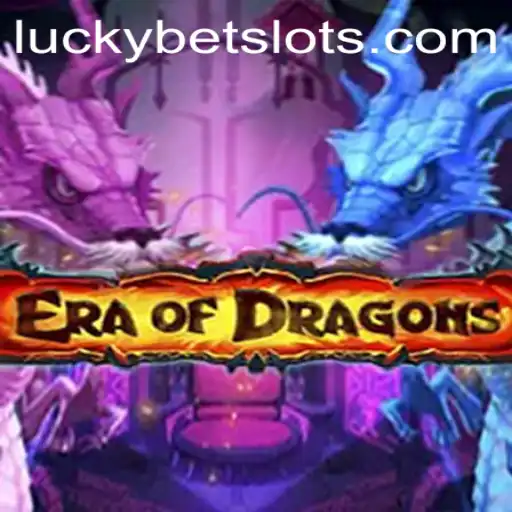 Exploring the Mystical Realm of EraOfDragons and the Chance of LuckyBet
